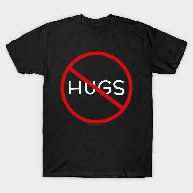 No Hugs Don't Touch Me Introvert Personal Space PSA T-Shirt by House_Of_HaHa